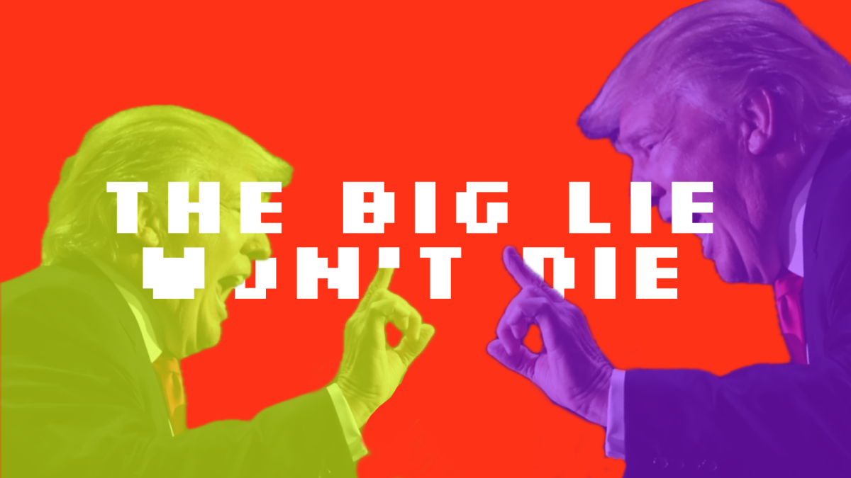 Why The Big Lie Won’t Die